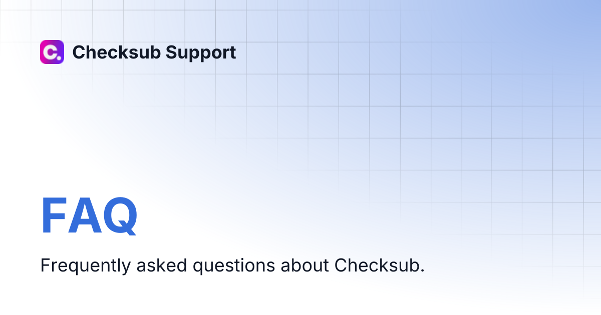 FAQ | Checksub Support